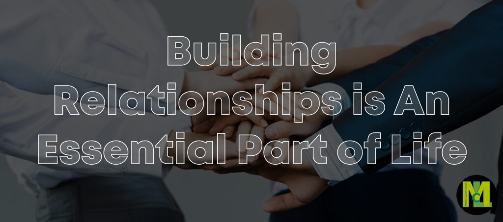 Building Relationships is An Essential Part of Life 01