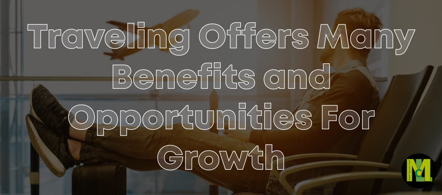 Traveling Offers Many Benefits and Opportunities For Growth 01 01