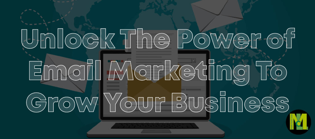 Unlock The Power of Email Marketing To Grow Your Business 01